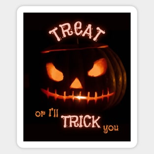 TREAT or I’ll TRICK you Sticker